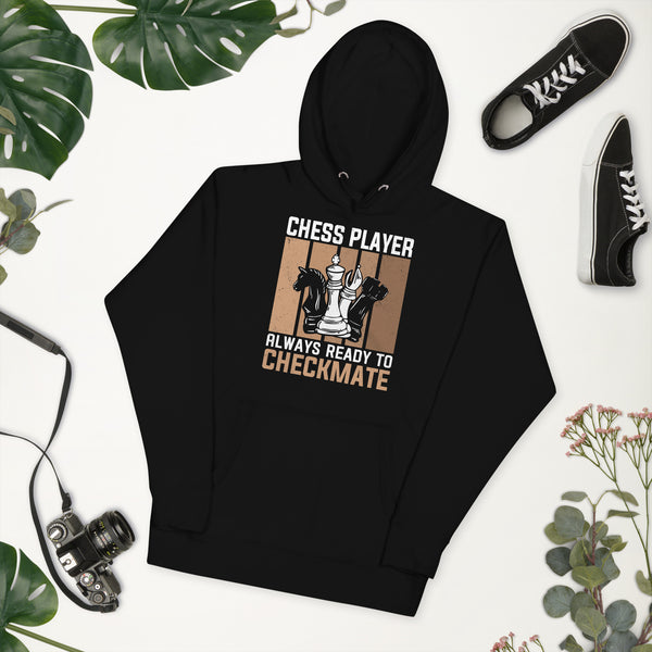 Chess Player Always Ready To Checkmate Hoodie